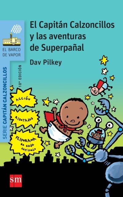 Cover for Dav Pilkey · El Capitan Calzoncillos y las aventuras de Superpanal (Paperback Book) (2015)