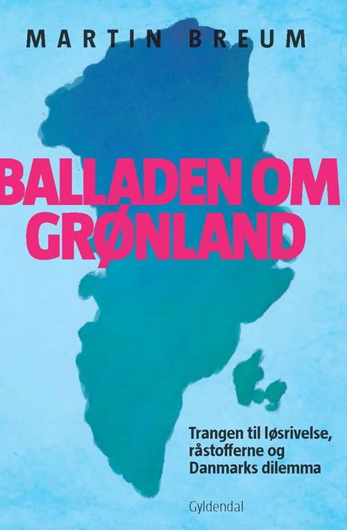 Cover for Martin Breum · Balladen om Grønland (Sewn Spine Book) [1st edition] (2014)