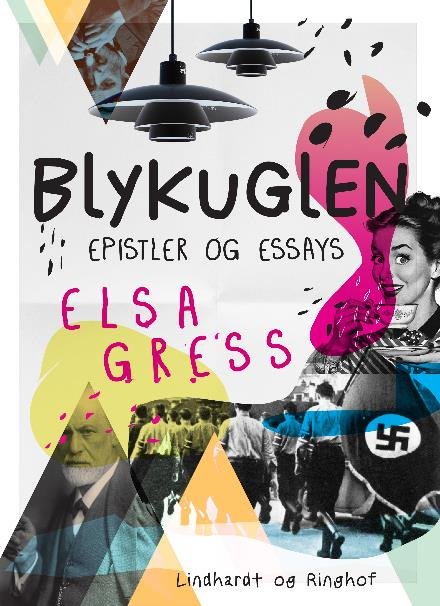 Cover for Elsa Gress · Blykuglen: Epistler og essays (Sewn Spine Book) [1. Painos] (2017)