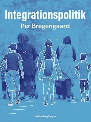 Cover for Per Bregengaard · Integrationspolitik (Sewn Spine Book) [1. wydanie] (2021)