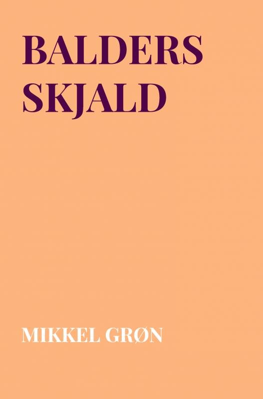Cover for Mikkel Grøn · Balders skjald (Paperback Bog) (2021)