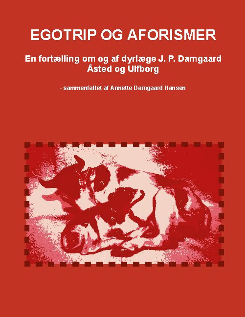 Cover for Annette Damgaard Hansen; Jens Peter Damgaard; Annette Damgaard Hansen; Jens Peter Damgaard · Egotrip og aforismer (Hardcover Book) [1st edition] (2020)