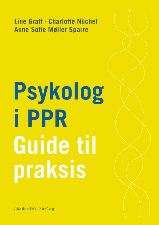 Cover for Line Graff; Charlotte Nüchel; Anne Sofie Møller Sparre · Psykolog i PPR (Sewn Spine Book) [1er édition] (2021)