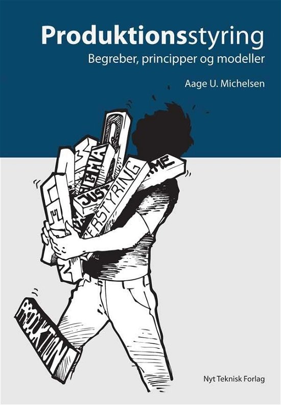 Cover for Aage U. Michelsen · Produktionsstyring - Begreber, principper og modeller (Heftet bok) [1. utgave] (2010)