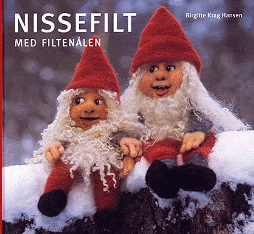 Cover for Birgitte Krag Hansen · Nissefilt med filtenålen (Bound Book) [1e uitgave] [Indbundet] (2005)
