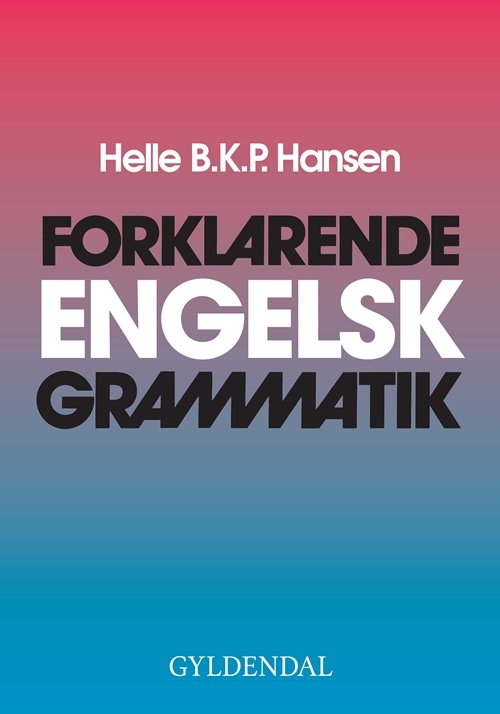 Cover for Helle Hansen · Forklarende engelsk grammatik (Poketbok) [1:a utgåva] (1999)
