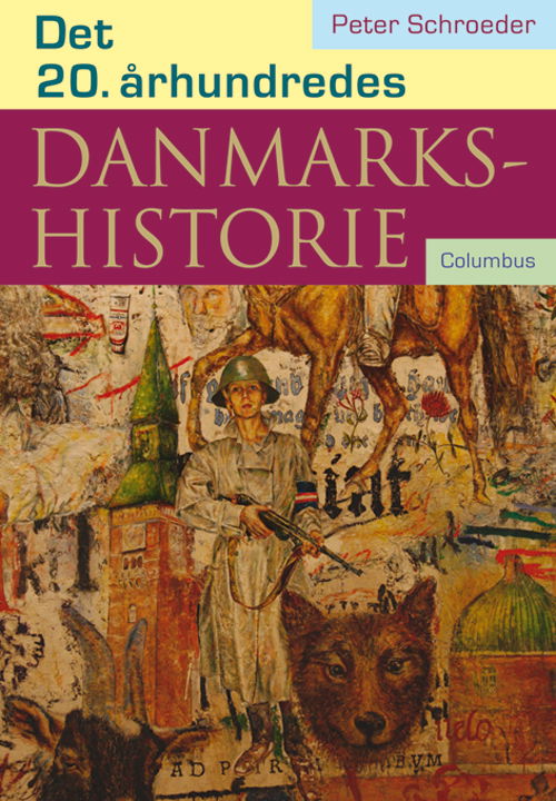 Det 20. århundredes Danmarkshistorie - Peter Schroeder - Books - Columbus - 9788779700550 - October 1, 2007