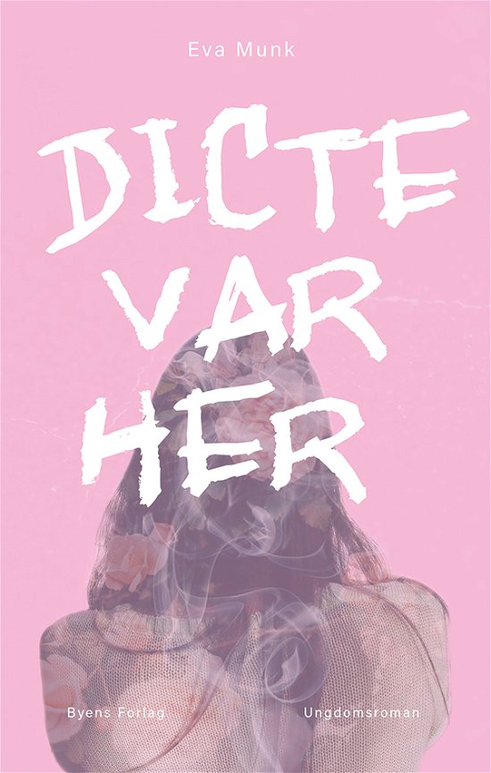 Cover for Eva Munk · Dicte var her (Hæftet bog) [1. udgave] (2021)