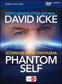 David Icke - Phantom Self (Dvd+Libretto) - David Icke - Movies -  - 9788864121550 - 