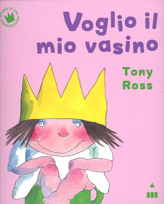 Cover for Tony Ross · Voglio Il Mio Vasino. Ediz. Illustrata (Book)