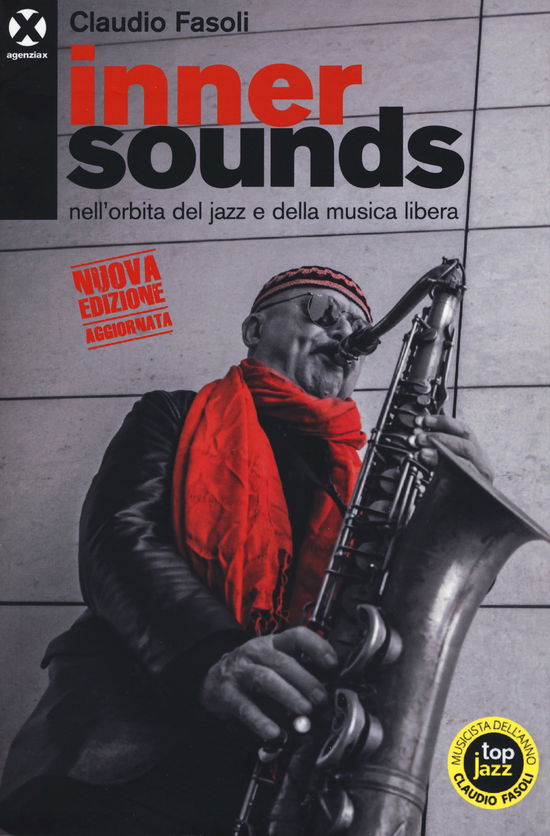 Cover for Claudio Fasoli · Inner Sounds Nell'Orbita Del Jazz E Della Musica Libera (Book)