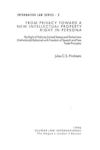 Julius C.S. Pinckaers · From Privacy Toward A New Intellectual Prop Right In Persona - Information Law Series Set (Paperback Book) (1996)