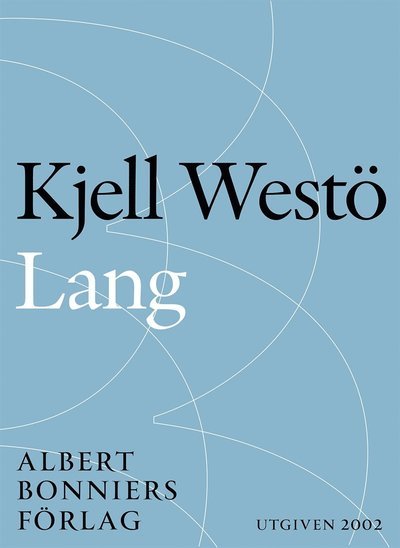 Lang - Kjell Westö - Books - Albert Bonniers Förlag - 9789100149550 - February 2, 2015