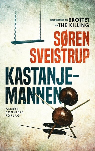 Cover for Søren Sveistrup · Kastanjemannen (Gebundesens Buch) (2019)