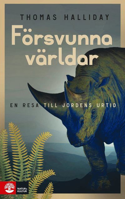 Cover for Thomas Halliday · Försvunna världar : En resa till jordens urtid (Bog) (2022)