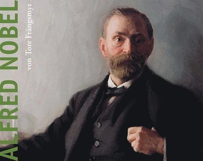 Tore Frängsmyr · Alfred Nobel (Bog) (2008)