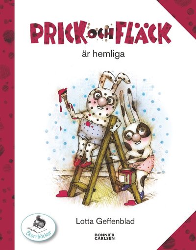 Prick och Fläck är hemliga - Lotta Geffenblad - Książki - Bonnier Carlsen - 9789163874550 - 4 marca 2013