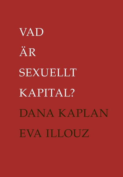 Cover for Dana Kaplan · Vad är sexuellt kapital? (Book) (2022)