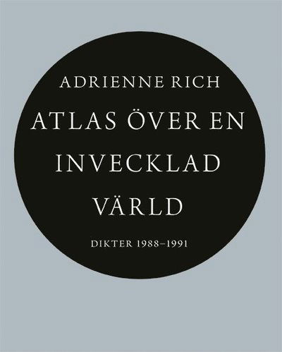 Cover for Adrienne Rich · Atlas över en invecklad värld : dikter 1988-1991 (Book) (2019)