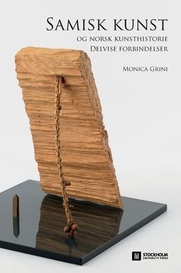 Cover for Monica Grini · Samisk kunst og norsk kunsthistorie (Taschenbuch) (2021)