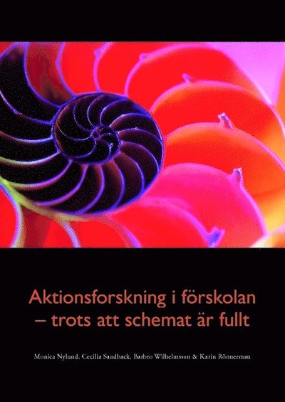 Cover for Barbro Wilhelmsson · Aktionsforskning i förskolan - trots att schemat är fullt (Book) (2010)