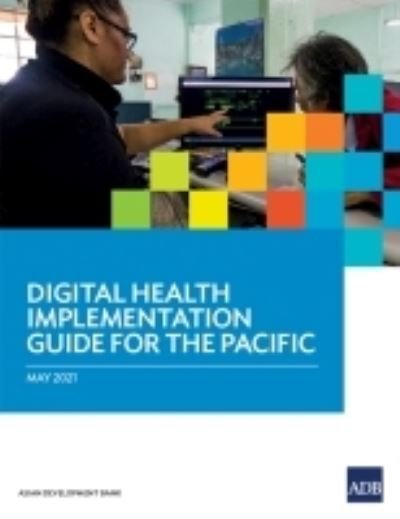Cover for Asian Development Bank · Digital Health Implementation Guide for the Pacific (Paperback Book) (2021)