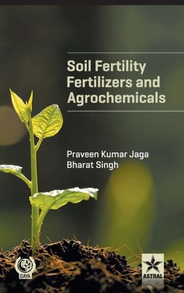 Cover for Praveen Kumar Jaga · Soil Fertility, Fertilizers and Agrochemicals (Hardcover Book) (2016)