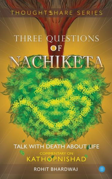 Cover for Rohit Bhardwaj · Three Questions of Nachiketa (Paperback Book) (2019)