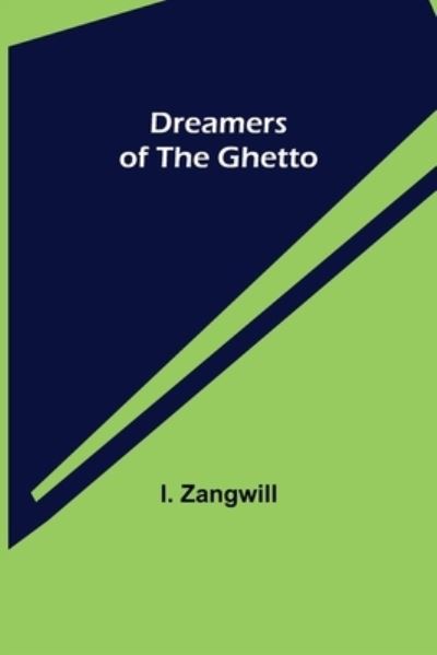 Cover for I. Zangwill · Dreamers of the Ghetto (Pocketbok) (2021)