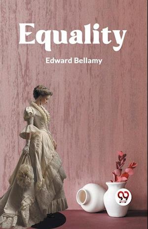 Cover for Edward Bellamy · Equality (Paperback Book) (2023)