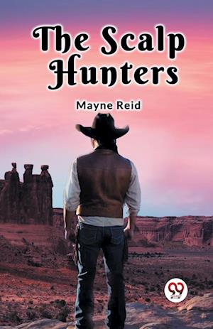 Cover for Mayne Reid · The Scalp Hunters (Taschenbuch) (2024)