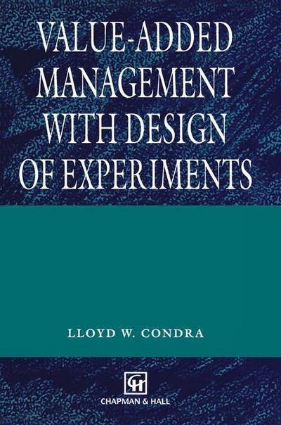 L.W. Condra · Value-added Management with Design of Experiments (Taschenbuch) [Softcover reprint of the original 1st ed. 1995 edition] (2012)