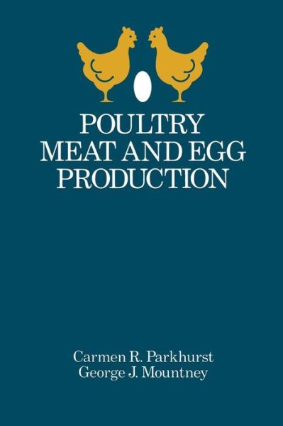 G. J. Mountney · Poultry Meat and Egg Production (Paperback Book) [Softcover reprint of the original 1st ed. 1988 edition] (2012)