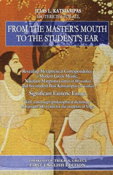 Cover for Ilias L Katsiampas · From the master's mouth to the student's ear (Paperback Book) (2015)