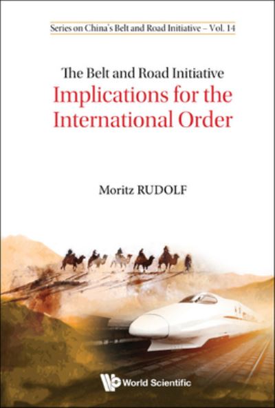 Cover for Moritz Rudolf · Belt And Road Initiative, The: Implications For The International Order (Hardcover Book) (2021)