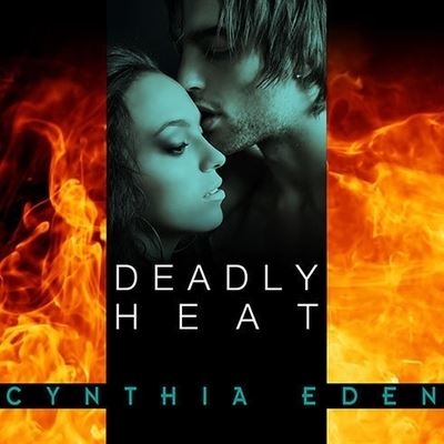 Cover for Cynthia Eden · Deadly Heat (CD) (2011)