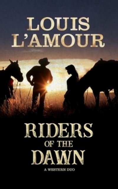 Cover for Louis L'Amour · Riders of the Dawn (Large Print) (Hardcover Book) (2021)