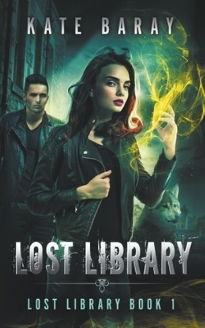 Cover for Kate Baray · Lost Library: An Urban Fantasy Romance - Lost Library (Paperback Book) (2014)