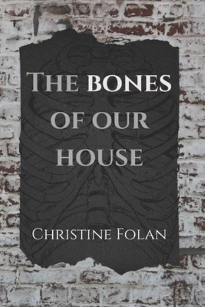 Cover for Christine Folan · The Bones of Our House (Paperback Book) (2021)