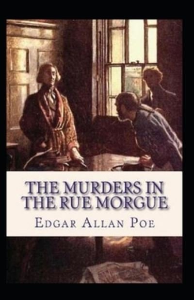 Cover for Edgar Allan Poe · The Murders in the Rue Morgue Annotated: Illustrated Edition (Taschenbuch) (2021)