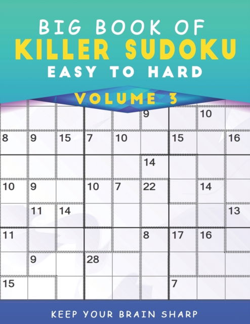 Cover for Merio Jackson · Big Book Of Killer Sudoku Easy To Hard Volume 3 - 1000+ Mind Games Deduction Puzzles With Solutions: Awesome Deductive Reasoning Activity Book For Seniors Adults Teens Tweens Or Clever Kids (Paperback Book) (2021)