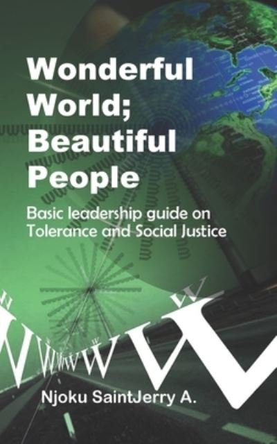 Cover for Njoku Saintjerry a · Wonderful World; Beautiful People: Basic leadership guide on Tolerance and Social Justice (Taschenbuch) (2021)