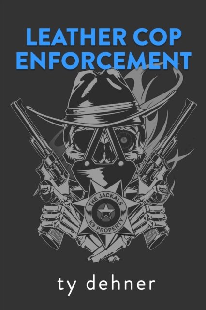 Cover for Ty Dehner · Leather Cop Enforcement (Paperback Book) (2021)