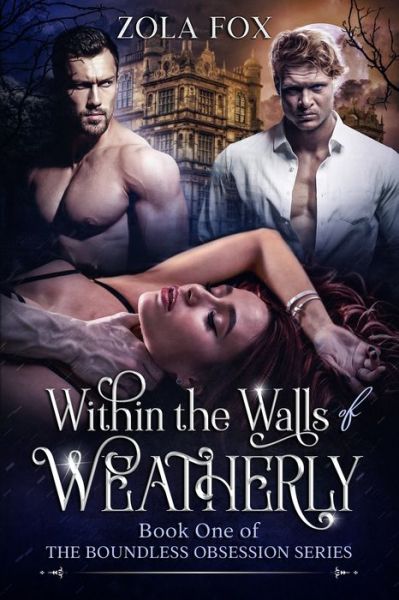 Cover for Zola Fox · Within the Walls of Weatherly: Book One of The Boundless Obsession Series - The Boundless Obsession (Paperback Book) (2021)