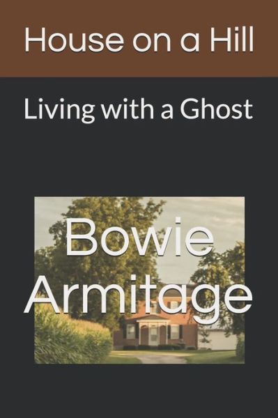 Cover for Bowie Armitage · House on a Hill (Paperback Book) (2020)