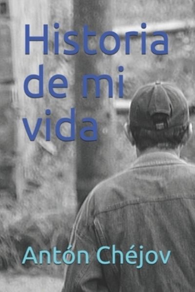 Cover for Anton Chejov · Historia de mi vida (Paperback Book) (2021)