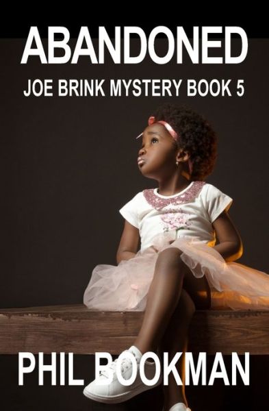 Abandoned - Phil Bookman - Books - Independently Published - 9798617742550 - February 27, 2020