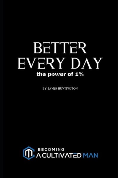 Cover for James Huntington · Better Every Day (Paperback Book) (2019)