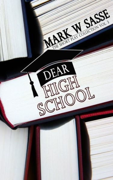 Cover for Mark W Sasse · Dear High School (Paperback Book) (2020)