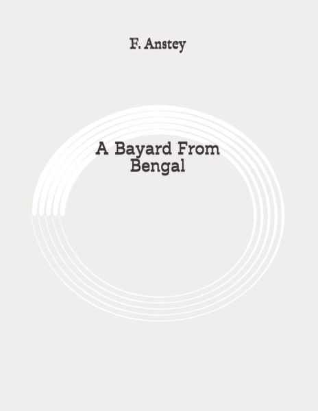 Cover for F Anstey · A Bayard From Bengal (Paperback Book) (2020)